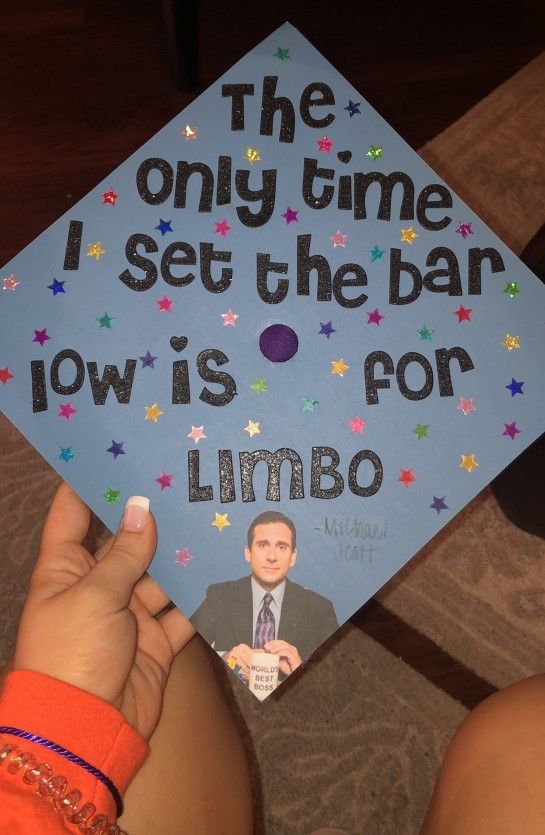 graduation cap with the words the only time I set the bar low is for limbo