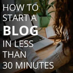 How to start a blog in less than 30 minutes