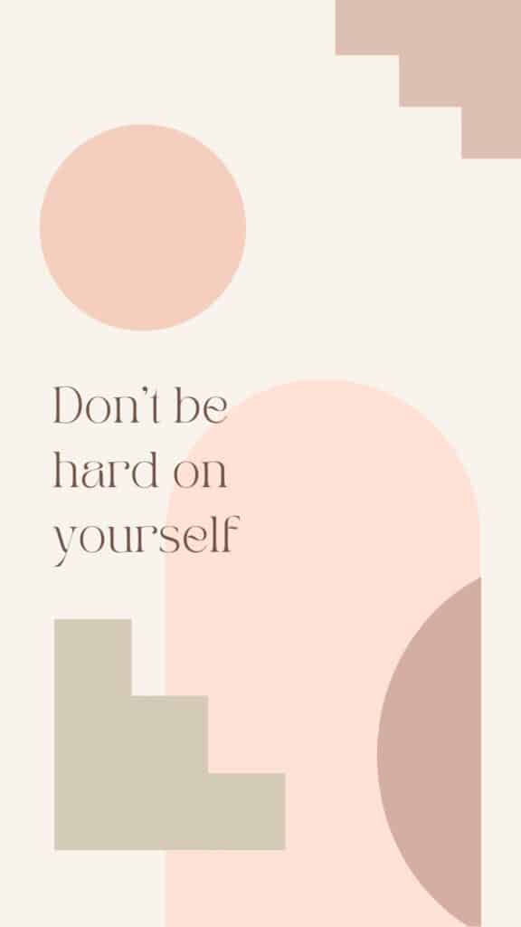 pink and white phone background with the words don't be hard on yourself affirmation for college students