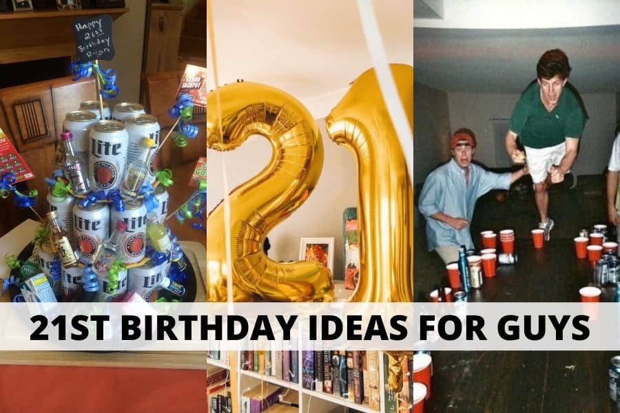 21st birthday ideas for guys
