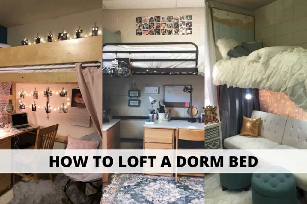 how to loft a dorm bed