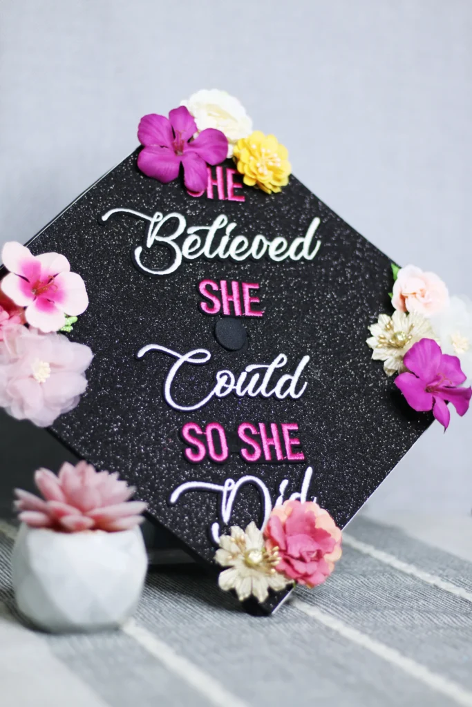 she believed she could so she did graduation cap topper with faux flowers